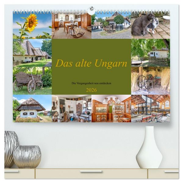 Das alte Ungarn (hochwertiger Premium Wandkalender 2026 DIN A2 quer), Kunstdruck in Hochglanz