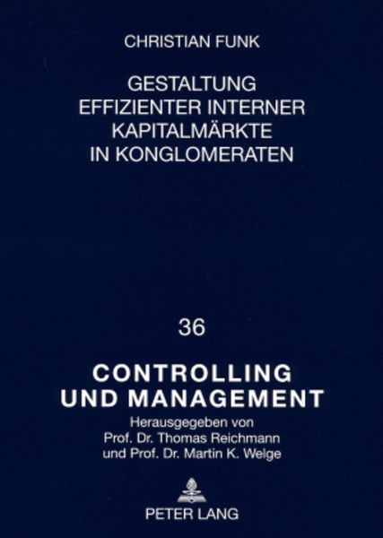 Gestaltung effizienter interner Kapitalmärkte in Konglomeraten, Taschenbuch von Christian Funk, Peter Lang GmbH, Internationaler Verlag der