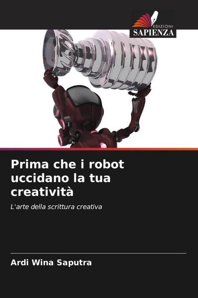 Produktbild: Prima che i robot uccidano la tua creativit&agrave;