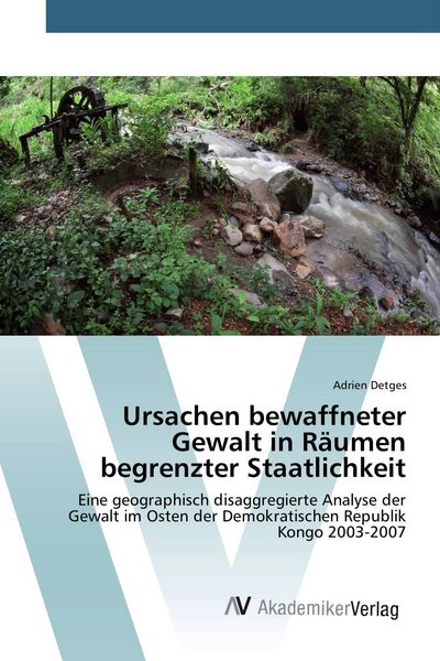 Produktbild: Ursachen bewaffneter Gewalt in R&auml;umen begrenzter Staatlichkeit