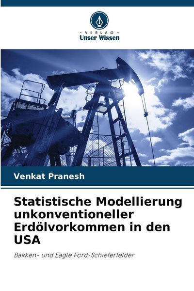 Produktbild: Statistische Modellierung unkonventioneller Erd&ouml;lvorkommen in den USA