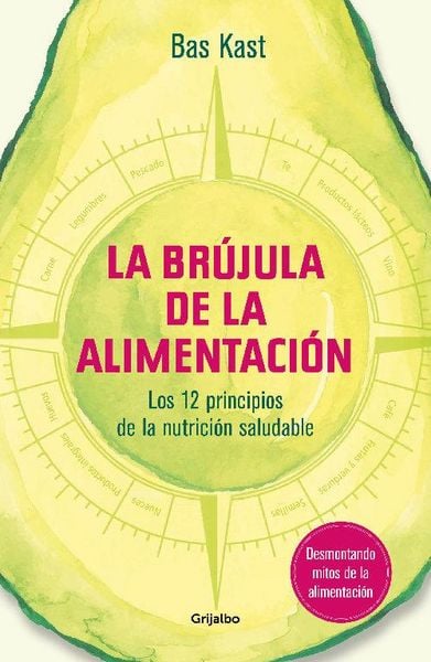 Produktbild: La br&uacute;jula de la alimentaci&oacute;n : los 12 principios de una nutrici&oacute;n saludable