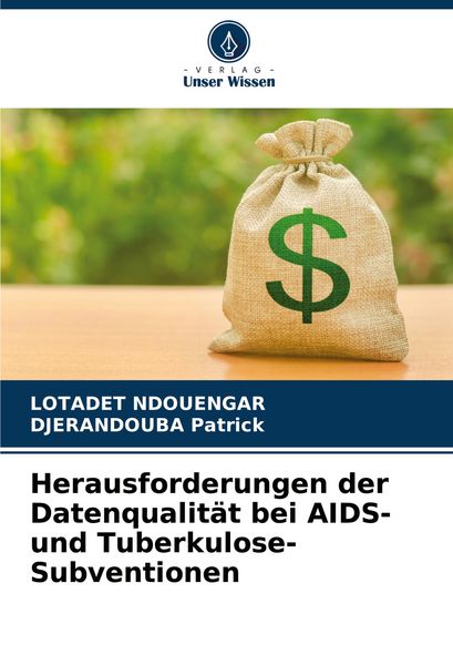 Produktbild: Herausforderungen der Datenqualit&auml;t bei AIDS- und Tuberkulose-Subventionen