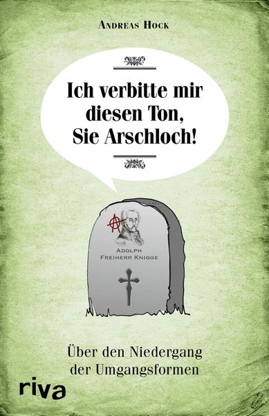 Produktbild: Ich verbitte mir diesen Ton, Sie Arschloch!