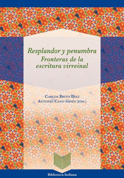 Produktbild: Resplandor y penumbra : fronteras de la escritura virreinal