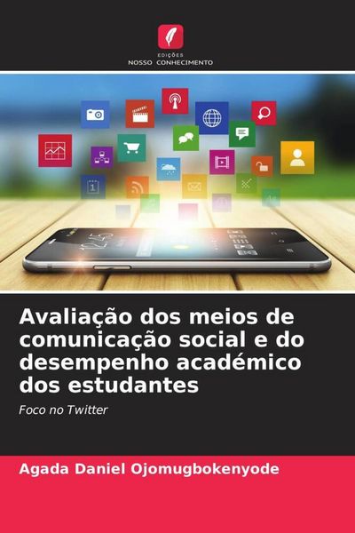 Produktbild: Avalia&ccedil;&atilde;o dos meios de comunica&ccedil;&atilde;o social e do desempenho acad&eacute;mico dos estudantes
