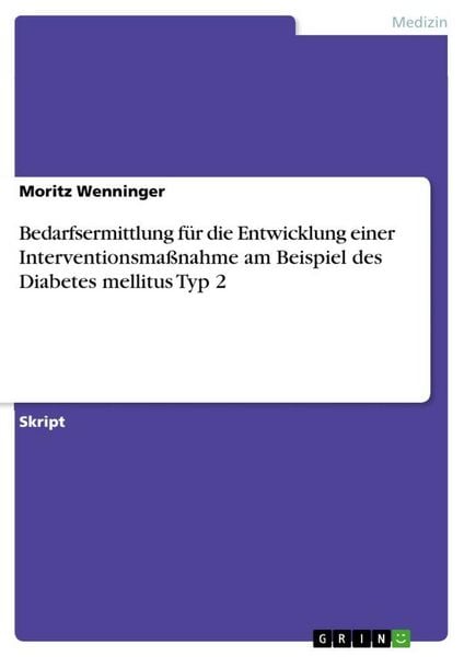 Produktbild: Bedarfsermittlung f&uuml;r die Entwicklung einer Interventionsma&szlig;nahme am Beispiel des Diabetes mellitus Typ 2