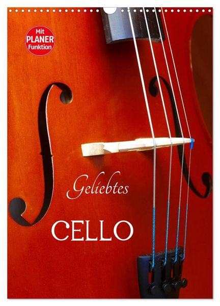 Produktbild: Geliebtes Cello (Wandkalender 2026 DIN A3 hoch), CALVENDO Monatskalender