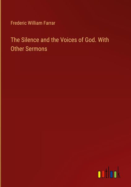 Produktbild: The Silence and the Voices of God. With Other Sermons