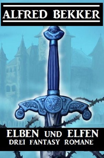Produktbild: Elben und Elfen: Drei Fantasy Romane