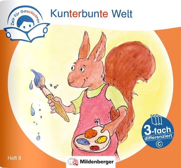 Produktbild: Zeit f&uuml;r Geschichten &ndash; 3-fach differenziert, Heft 8: Kunterbunte Welt &ndash; C