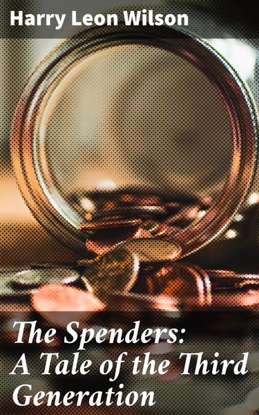 Produktbild: The Spenders: A Tale of the Third Generation