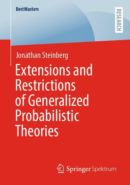 Produktbild: Extensions and Restrictions of Generalized Probabilistic Theories