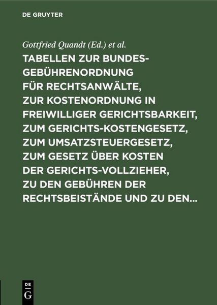 Produktbild: Tabellen zur Bundesgeb&uuml;hrenordnung f&uuml;r Rechtsanw&auml;lte, zur Kostenordnung in freiwilliger Gerichtsbarkeit, zum Gerichtskostengesetz, zum Umsatzsteuergesetz, zum Gesetz &uuml;ber Kosten der Gerichtsvollzieher, zu den Geb&uuml;hren der Rechtsbeist&auml;nde und zu den...