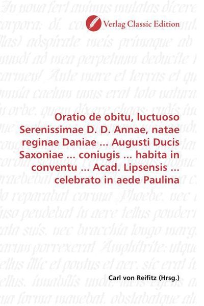 Produktbild: Oratio de obitu, luctuoso Serenissimae D. D. Annae, natae reginae Daniae ... Augusti Ducis Saxoniae ... coniugis ... habita in conventu ... Acad. Lips
