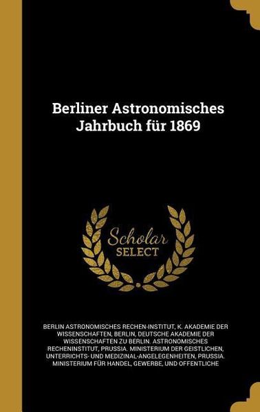 Produktbild: Berliner Astronomisches Jahrbuch f&uuml;r 1869