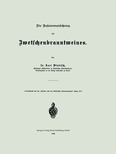 Die Zusammensetzung des Zwetschenbranntweines, Taschenbuch von Karl Windisch, Springer Berlin, 9783662322376