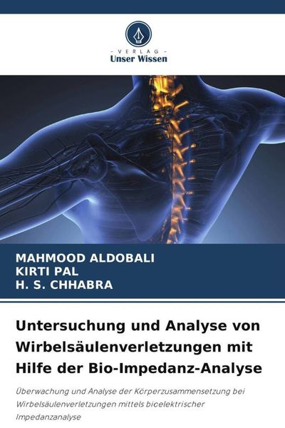 Untersuchung und Analyse von Wirbelsäulenverletzungen mit Hilfe der Bio-Impedanz-Analyse, Taschenbuch von Mahmood Aldobali , Kirti Pal , H. S.