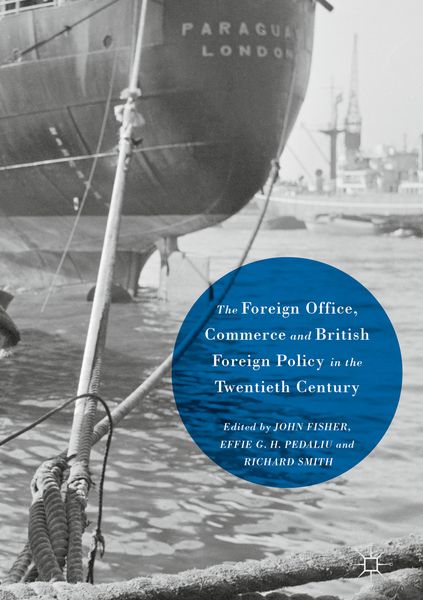 Produktbild: The Foreign Office, Commerce and British Foreign Policy in the Twentieth Century