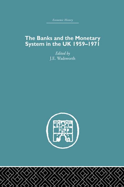 Produktbild: The Banks and the Monetary System in the UK, 1959-1971