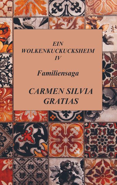 Ein Wolkenkuckucksheim IV, Taschenbuch von Carmen Silvia Gratias, Bookmundo Osiander, 9789403600796