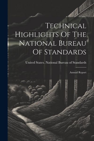 Produktbild: Technical Highlights Of The National Bureau Of Standards: Annual Report