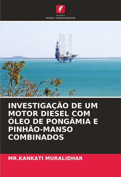 Produktbild: Investiga&ccedil;&atilde;o De Um Motor Diesel Com &Oacute;leo De Pong&acirc;mia E Pinh&atilde;o-Manso Combinados