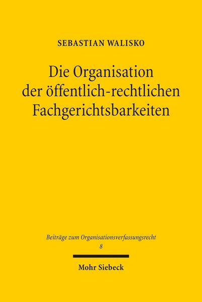 Produktbild: Die Organisation der &ouml;ffentlich-rechtlichen Fachgerichtsbarkeiten