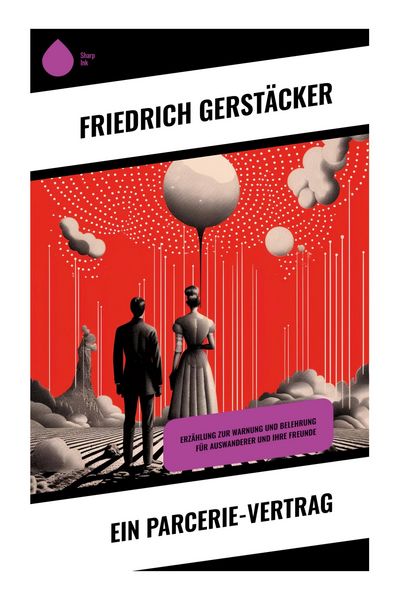 Ein Parcerie-Vertrag, Taschenbuch von Friedrich Gerstäcker, Sharp Ink, 9788028354343
