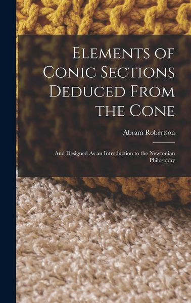 Produktbild: Elements of Conic Sections Deduced From the Cone