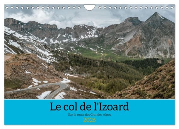 Produktbild: Le col de l'Izoard sur la route des Grandes Alpes (Calendrier mural 2026 DIN A4 vertical), CALVENDO calendrier mensuel