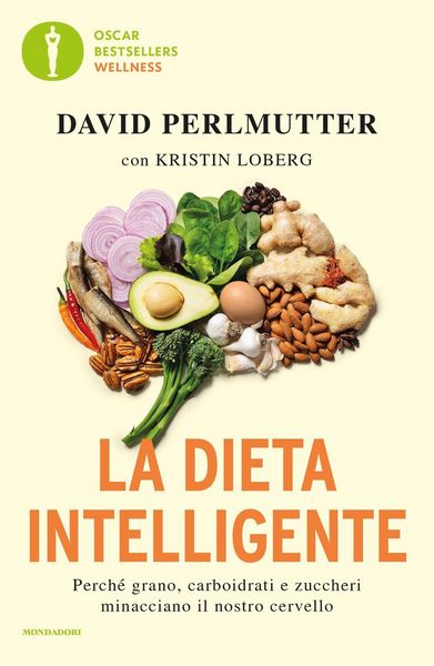 Produktbild: La dieta intelligente. Perch&eacute; grano, carboidrati e zuccheri minacciano il nostro cervello