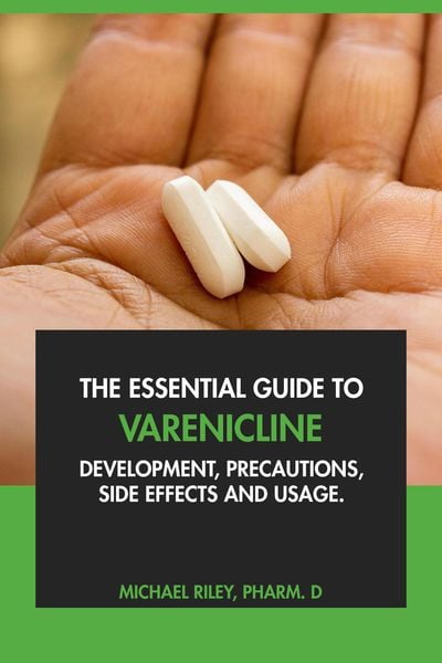 Produktbild: The Essential Guide to Varenicline: Development, Precautions, Side Effects and Usage
