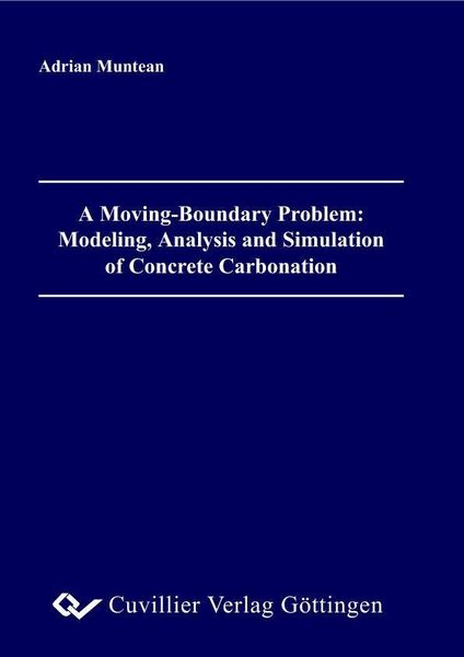 Produktbild: A Moving-Boundary Problem: Modeling, Analysis and Simulation of Concrete Carbonation