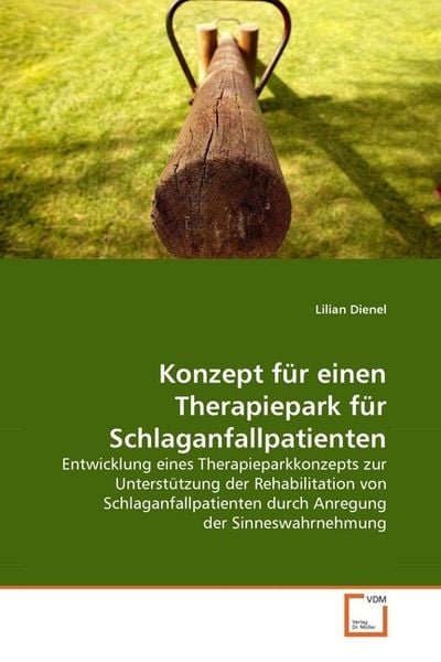 Produktbild: Dienel, L: Konzept f&uuml;r einen Therapiepark f&uuml;r Schlaganfallpa