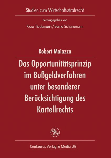 Produktbild: Das Opportunit&auml;tsprinzip im Bu&szlig;geldverfahren unter besonderer Ber&uuml;cksichtigung des Kartellrechts