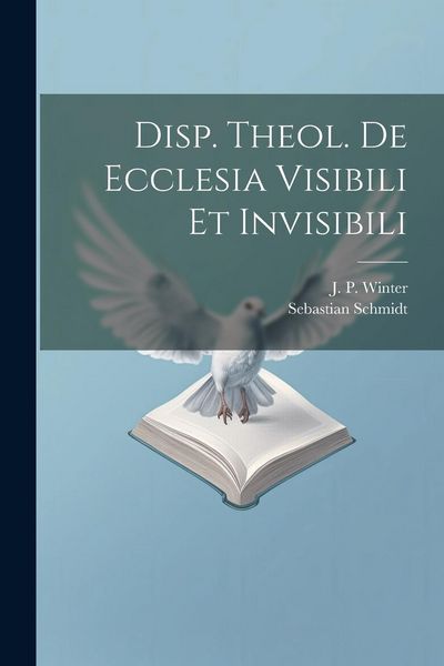 Produktbild: Disp. Theol. De Ecclesia Visibili Et Invisibili