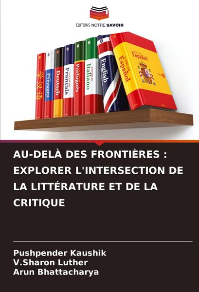 Produktbild: AU-DEL&Agrave; DES FRONTI&Egrave;RES : EXPLORER L'INTERSECTION DE LA LITT&Eacute;RATURE ET DE LA CRITIQUE