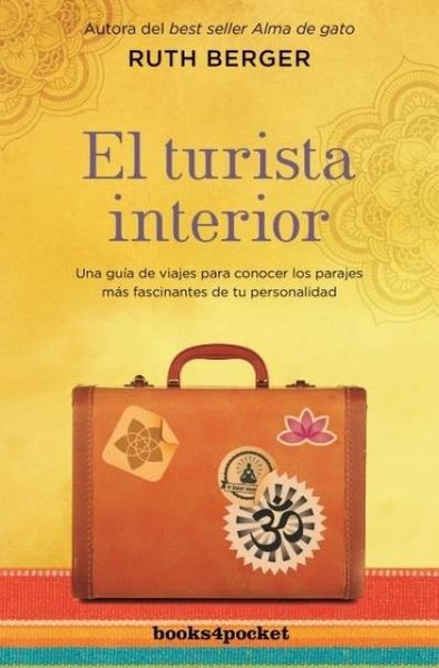 Produktbild: El turista interior : una gu&iacute;a de viajes para descubrir los parajes m&aacute;s fascinantes de tu personalidad