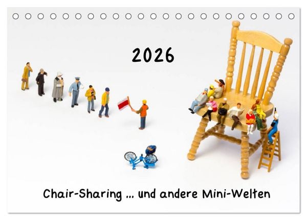 Produktbild: Chair-Sharing ... und andere Mini-Welten (Tischkalender 2026 DIN A5 quer), CALVENDO Monatskalender