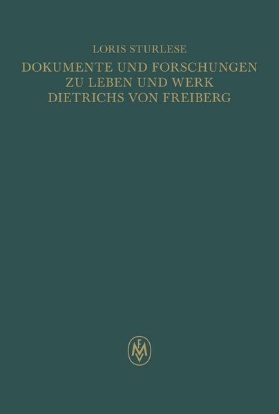 Produktbild: Dokumente und Forschungen zu Leben und Werk Dietrichs von Freiberg