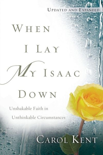 When I Lay My Isaac Down, Taschenbuch von Carol Kent, NavPress, 9781641582728