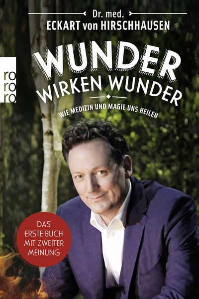 Wunder wirken Wunder, Taschenbuch von Eckart von Hirschhausen, Rowohlt Taschenbuch