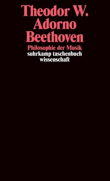 Beethoven. Philosophie der Musik, Taschenbuch von Theodor W. Adorno, Suhrkamp, 978-3-518-29327-0