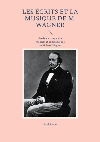 Produktbild: Les &Eacute;crits et la musique de M. Wagner
