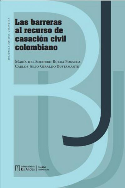 Produktbild: Las barreras al recurso de casaci&oacute;n civil colombiano