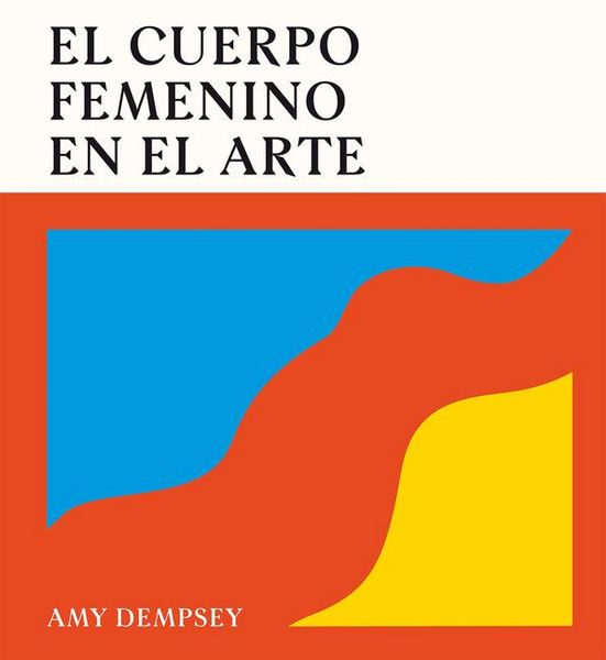 Produktbild: El Cuerpo Femenino En El Arte / The Female Body in Art
