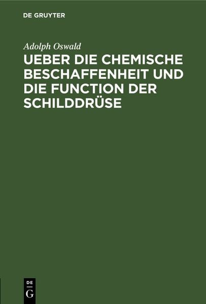 Produktbild: Ueber die chemische Beschaffenheit und die Function der Schilddr&uuml;se