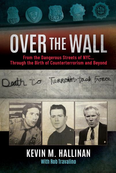 Produktbild: Over the Wall: From the Dangerous Streets of NYC...Through the Birth of Counterterrorism and Beyond