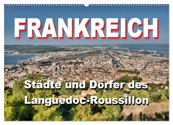 Produktbild: Frankreich- St&auml;dte und D&ouml;rfer des Languedoc-Roussillon (Wandkalender 2026 DIN A2 quer), CALVENDO Monatskalender